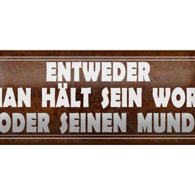 Blechschild Spruch 27x10cm man hält sein Wort oder Mund Dekoration