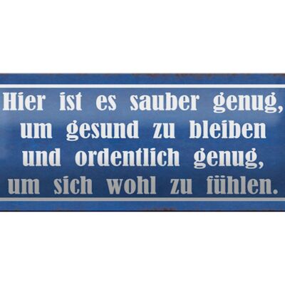 Blechschild Spruch 27x10cm hier sauber genug um gesund Dekoration