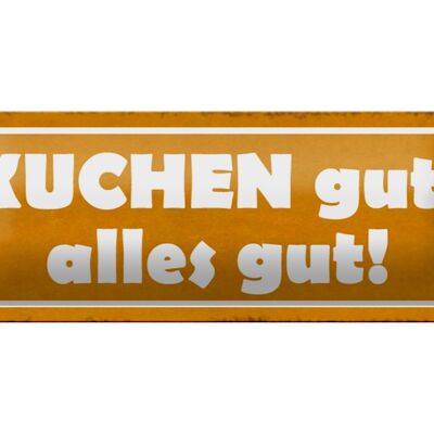 Blechschild Spruch 27x10cm Kuchen gut alles gut Dekoration