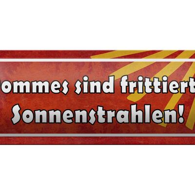 Blechschild Spruch 27x10cm Pommes frittierte Sonnenstrahlen Dekoration