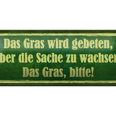 Metal sign saying 27x10cm grass is asked to grow decoration