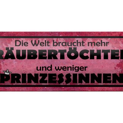 Blechschild Spruch 27x10cm Welt braucht mehr Räubertöchter Dekoration