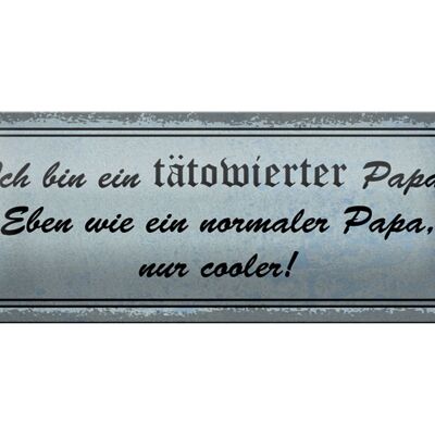 Blechschild Spruch 27x10cm ich bin tätowierter cooler Papa Dekoration