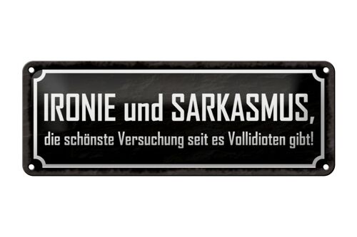 Blechschild Spruch 27x10cm Ironie und Sarkasmus Dekoration