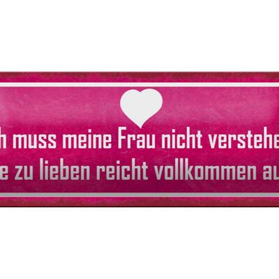 Blechschild Spruch 27x10cm muss meine Frau nicht verstehen Dekoration