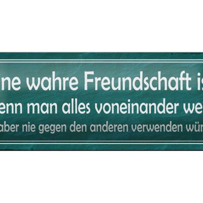 Blechschild Spruch 27x10cm wahre Freundschaft ist wenn man Dekoration