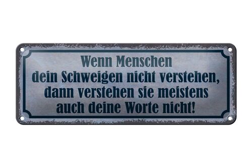 Blechschild Spruch 27x10cm wenn Schweigen nicht verstehen Dekoration