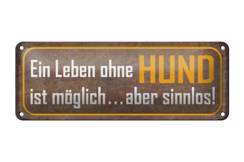 Blechschild Spruch 27x10cm Leben ohne Hund ist sinnlos Dekoration