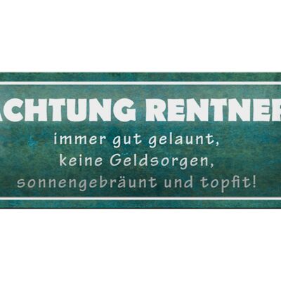 Blechschild Spruch 27x10cm Achtung Rentner gut gelaunt Dekoration