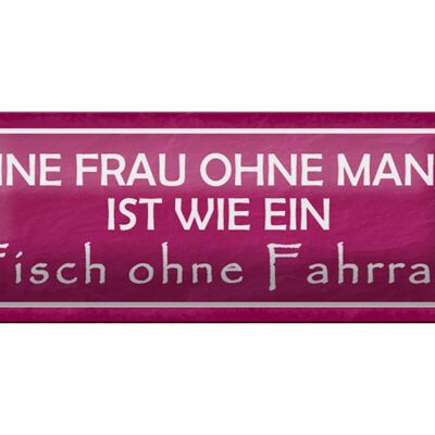 Blechschild Spruch 27x10cm Frau Mann Fisch ohne Fahrrad Dekoration