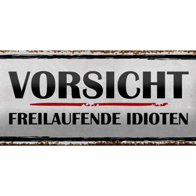 Blechschild Hinweis 27x10cm Vorsicht freilaufende Idioten Dekoration