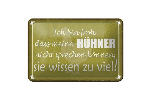 Blechschild Spruch 18x12cm froh meine Hühner nicht sprechen Dekoration