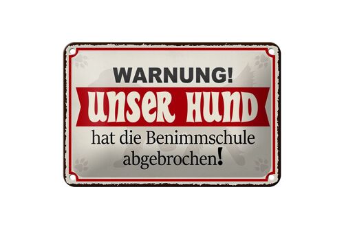 Blechschild Warnung 18x12cm unser Hund hat Benimmschule Dekoration