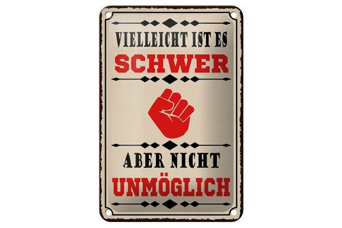 Blechschild Spruch 12x18cm vielleicht ist es schwer aber Dekoration