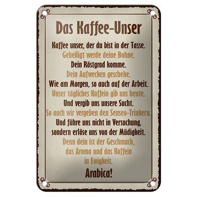 Blechschild Spruch 12x18cm Kaffee Unser du bist in Tasse Dekoration