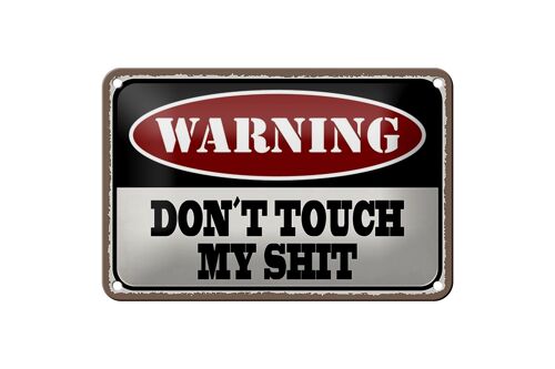 Blechschild Spruch 18x12cm Warning don´t touch my shit Dekoration