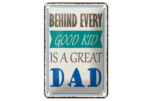 Blechschild Spruch 12x18cm behind every good kid is a great DAD Schild