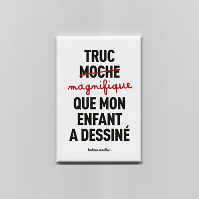 Aimant : Truc moche de mon enfant