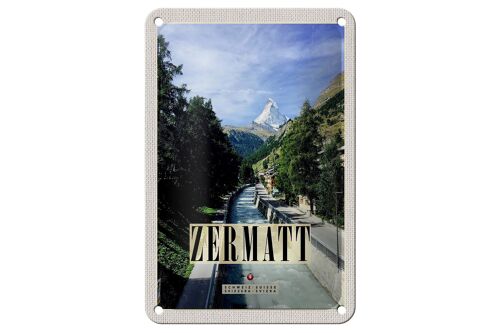 Blechschild Reise 12x18cm Zermatt Fluss Natur Wälder Urlaubsort Schild