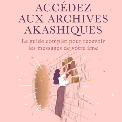 LIVRE - Accédez aux Archives Akashiques