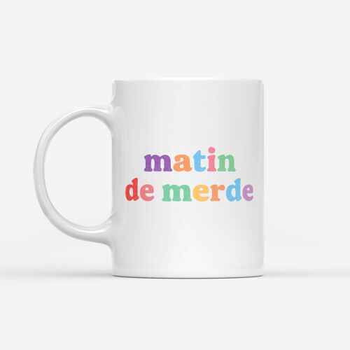 Mug "Matin de merde"