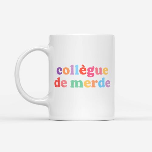 Mug "Collègue de merde"