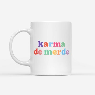 Mug "Karma de merde"