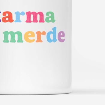 Mug "Karma de merde" 4