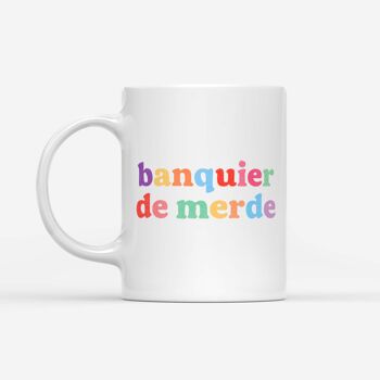 Mug "Banquier de merde" 1