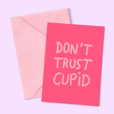 Carte A6 "Don't trust Cupid" (avec enveloppe de couleur)