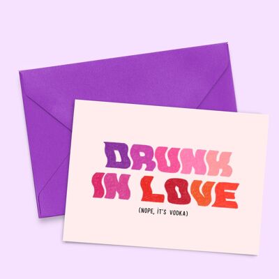 A6 card "Drunk in Love" (with colored envelope)