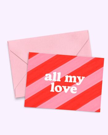 Carte A6 "All my Love" (avec enveloppe de couleur) 1