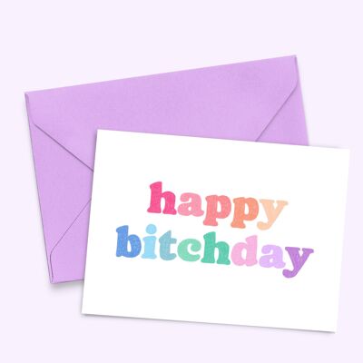 A6 "Happy BITCHday" card (with colored envelope)