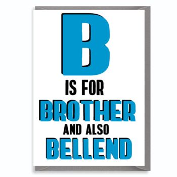 Carte d'anniversaire amusante pour frère – B est pour frère C839