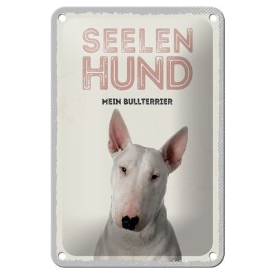 Blechschild Spruch 12x18cm Seelen Hund mein Bullterrier Dekoration