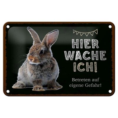 Blechschild Spruch 18x12cm Kaninchen hier wache eigene Gefahr Schild