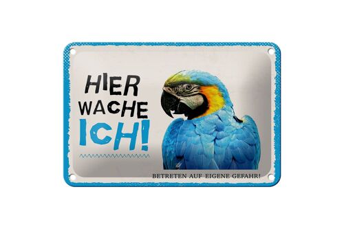 Blechschild Spruch 18x12cm Papagei hier wache ich eigene Gefahr Schild