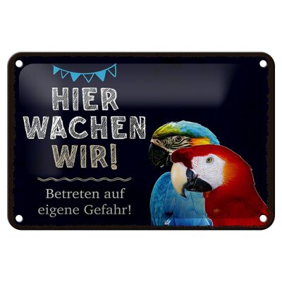 Blechschild Spruch 18x12cm Papageien hier wachen wir Dekoration