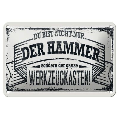 Blechschild Spruch 18x12cm Du bist nicht nur der Hammer Dekoration