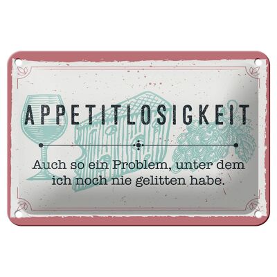 Blechschild Spruch 18x12cm Appetitlosigkeit auch so ein Problem Schild