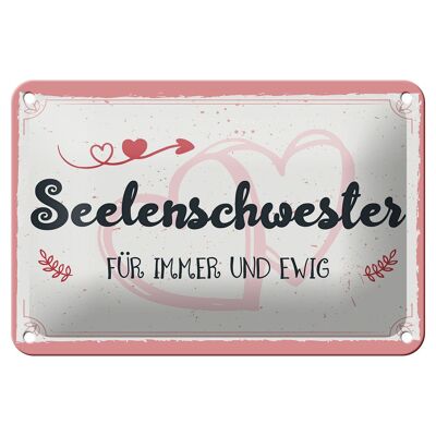 Blechschild Spruch 18x12cm Seelenschwester Für immer und Ewig Schild