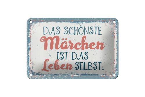 Blechschild Spruch 18x12cm Das schönste Märchen Leben selbst Schild