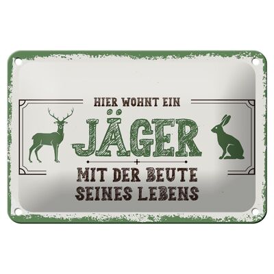 Blechschild Spruch 18x12cm Hier wohnt ein Jäger mit der Beute Schild