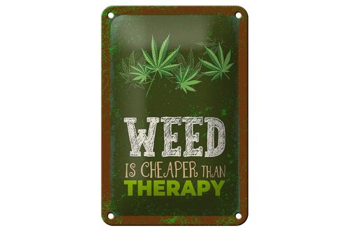 Blechschild Spruch 12x18cm Weed ist Cheaper than Therapy Schild