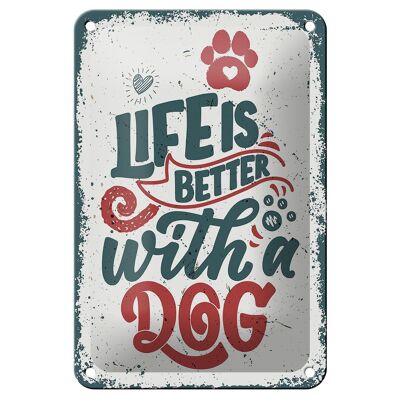 Blechschild Spruch Life is better with a Dog rot Deko 12x18cm Schild