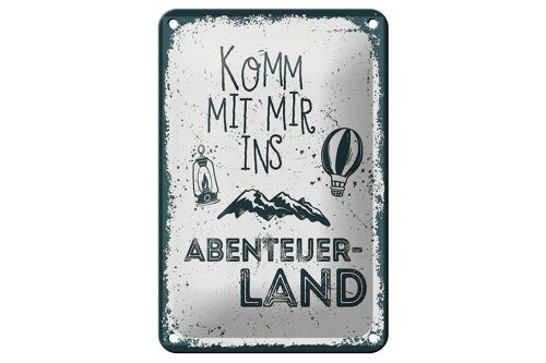 Blechschild Spruch Komm mit mir ins Abenteuerland 12x18cm Schild