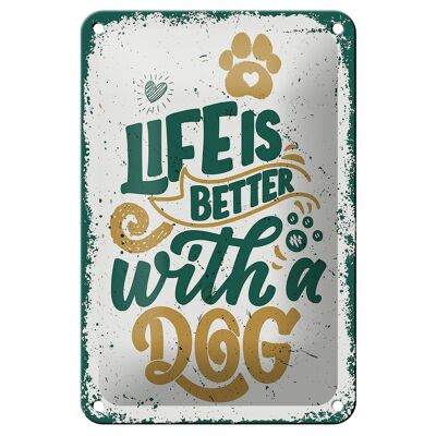 Targa in metallo con scritta "La vita è migliore" con decorazione di un cane, targa 12x18 cm