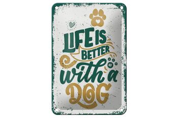 Panneau en étain disant La vie est meilleure avec un chien, décoration 12x18cm 1