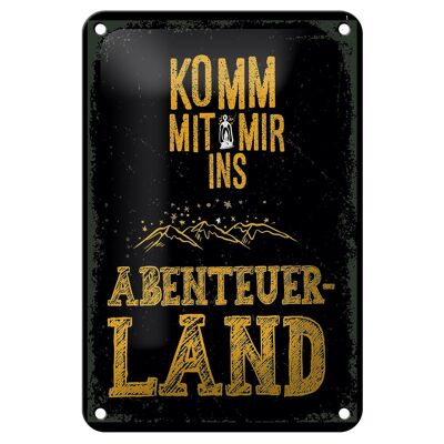 Blechschild Spruch Komm mit mir Abenteuerland schwarz 12x18cm Schild