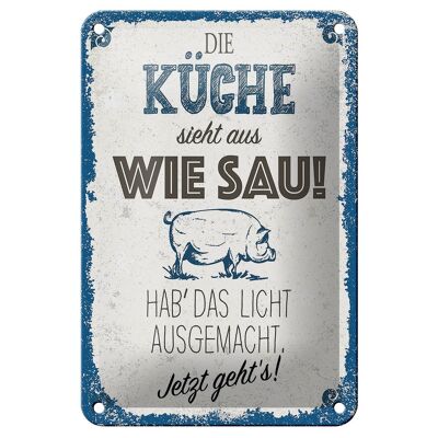 Tin sign saying The kitchen looks like pig!Decoration 12x18cm sign